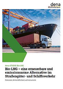 dena-Studie: Bio-LNG – eine erneuerbare und emissionsarme Alternative im Straßengüter- und Schiffsverkehr